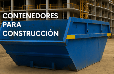 Contenedores para construcción: agilidad y eficiencia garantizada